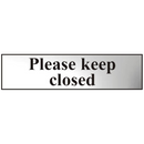 ASEC `Please Keep Closed` 200mm x 50mm Chrome Self Adhesive Sign