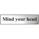 ASEC `Mind Your Head` 200mm x 50mm Chrome Self Adhesive Sign